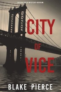 bokomslag City of Vice: An Ava Gold Mystery (Book 6): An Ava Gold Mystery (Book 6)