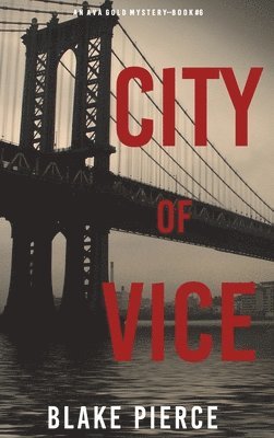 bokomslag City of Vice: An Ava Gold Mystery (Book 6)