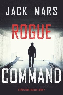 bokomslag Rogue Command (A Troy Stark Thriller-Book #2)