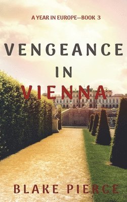 bokomslag Vengeance in Vienna (A Year in Europe-Book 3)