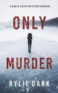 bokomslag Only Murder (A Sadie Price FBI Suspense Thriller-Book 1)