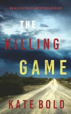 bokomslag The Killing Game (An Alexa Chase Suspense Thriller-Book 1)