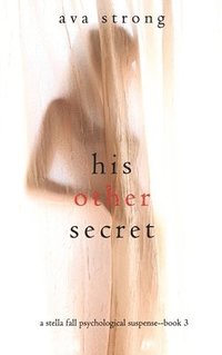 bokomslag His Other Secret (A Stella Fall Psychological Suspense Thriller-Book Three)