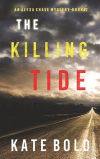bokomslag Killing Tide (An Alexa Chase Suspense Thriller-Book 2)
