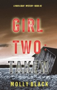 bokomslag Girl Two: Taken (A Maya Gray FBI Suspense Thriller-Book 2)