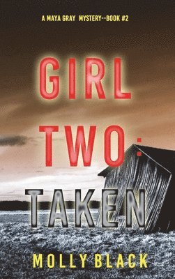 bokomslag Girl Two: Taken (A Maya Gray FBI Suspense Thriller-Book 2)