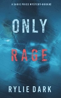 bokomslag Only Rage (A Sadie Price FBI Suspense Thriller-Book 2)