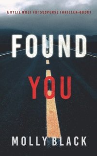 bokomslag Found You (A Rylie Wolf FBI Suspense Thriller-Book One)