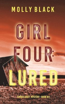 bokomslag Girl Four: Lured (A Maya Gray FBI Suspense Thriller-Book 4)