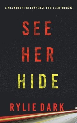 See Her Hide (A Mia North FBI Suspense Thriller-Book Two) 1