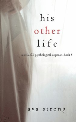 bokomslag His Other Life (A Stella Fall Psychological Suspense Thriller-Book Five)