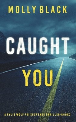 bokomslag Caught You (A Rylie Wolf FBI Suspense Thriller-Book Two)