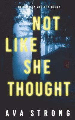 Not Like She Thought (An Ilse Beck FBI Suspense Thriller-Book 5) 1