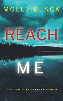 Reach Me (A Katie Winter FBI Suspense Thriller-Book 2) 1