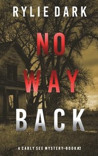 bokomslag No Way Back (A Carly See FBI Suspense Thriller-Book 2)