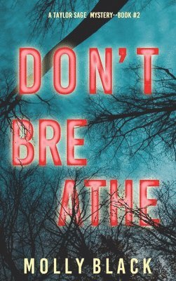 Molly Black - Don't Breathe (A Taylor Sage FBI Suspense Thriller-Book 2), Inbunden