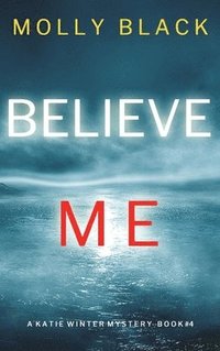 bokomslag Believe Me (A Katie Winter FBI Suspense Thriller-Book 4)