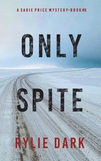 bokomslag Only Spite (A Sadie Price FBI Suspense Thriller-Book 5)