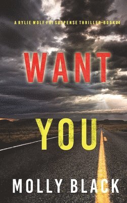 Want You (A Rylie Wolf FBI Suspense Thriller-Book Four) 1
