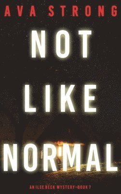 bokomslag Not Like Normal (An Ilse Beck FBI Suspense Thriller-Book 7)