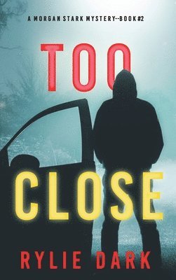 bokomslag Too Close (A Morgan Stark FBI Suspense Thriller-Book 2)