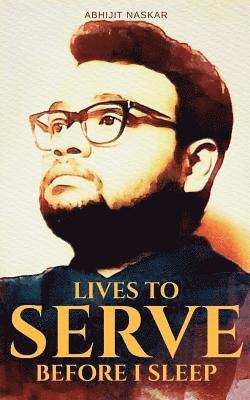 bokomslag Lives to Serve Before I Sleep