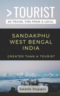 bokomslag Greater Than a Tourist- Sandakphu West Bengal India: 50 Travel Tips from a Local