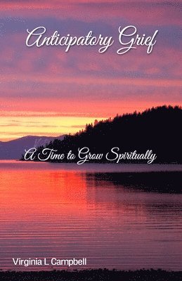 bokomslag Anticipatory Grief: A Time to Grow Spiritually