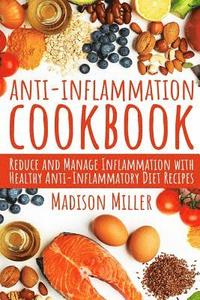 bokomslag Anti-Inflammation Cookbook: Reduce and Manage Inflammation with Healthy Anti-Inflammatory Diet Recipes
