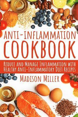 bokomslag Anti-Inflammation Cookbook: Reduce and Manage Inflammation with Healthy Anti-Inflammatory Diet Recipes