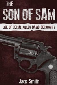 bokomslag The Son of Sam: Life of Serial Killer David Berkowitz