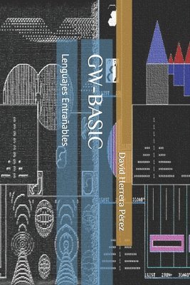 bokomslag GW-BASIC: Lenguajes Entrañables