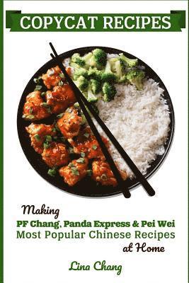 bokomslag Copycat Recipes: Making PF Chang's, Panda Express & Pei Wei Most Popular Chinese Recipes at Home