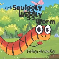 bokomslag The Squiggly Wiggly Worm