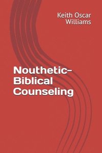 bokomslag Nouthetic-Biblical Counseling