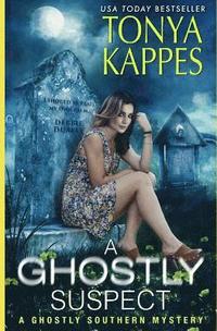 bokomslag A Ghostly Suspect: A Ghostly Southern Mystery (Ghostly Southern Mysteries)