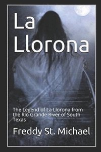 bokomslag La Llorona: The Real Story Of La Llorona