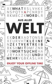 bokomslag What A Word - Aus aller Welt: Der kleine Zeitvertreib mit Wortsuche und mehr