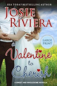 bokomslag A Valentine To Cherish: Large Print Edition