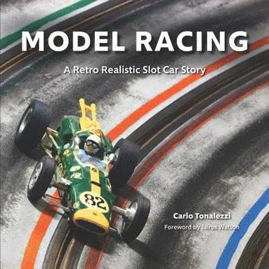 bokomslag Model Racing: A Retro Realistic Slot Car Story