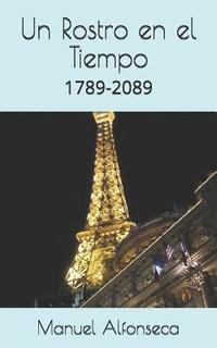 bokomslag Un Rostro en el Tiempo: 1789-2089