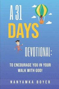 bokomslag A 31 Days Devotional: To Encourage You I