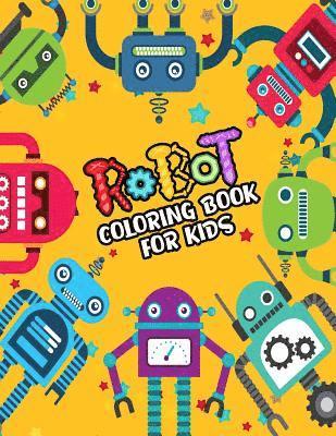 bokomslag Robot Coloring Book For Kids: Cute Robots Coloring Book for kids (A Really Best Relaxing Colouring Book for Boys, Robot, Fun, Coloring, Boys, ... Ki