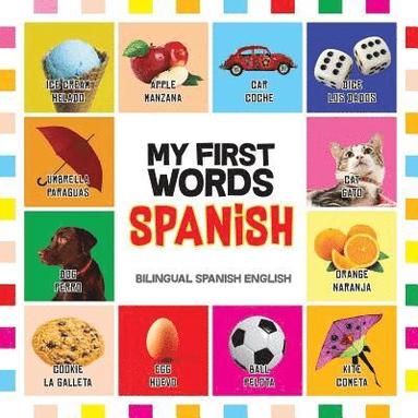 bokomslag My First Words Spanish: Mis primeras palabras en Español - Bilingual children's books Spanish English, Spanish for Toddlers
