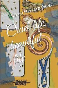 bokomslag Cruel life, beautiful life
