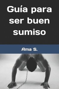 bokomslag Gu A Para Ser Buen Sumiso