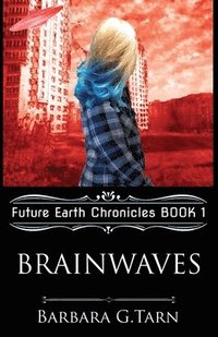 bokomslag Brainwaves: Future Earth Chronicles Book 1