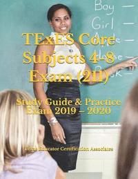 bokomslag TExES Core Subjects 4-8 Exam (211): Study Guide & Practice Exam 2019 - 2020