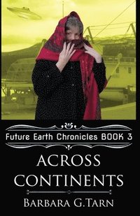bokomslag Across Continents (Future Earth Chronicles Book 3)