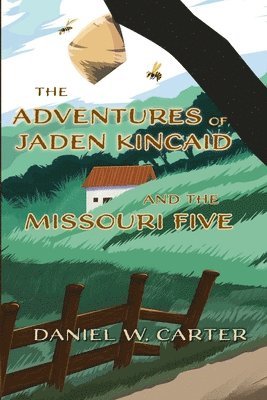 Daniel W. Carter - The Adventures of Jaden Kincaid and the Missouri Five, Häftad